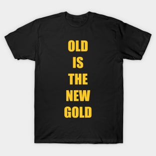 Old is the New Gold Funny Vintage T-Shirt